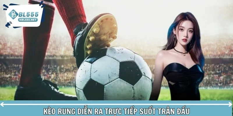 Kèo rung có tỷ lệ cược luôn biến động