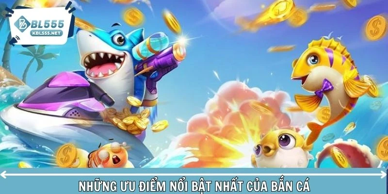 Khám phá những ưu điểm nổi bật nhất tựa game trở nên hot